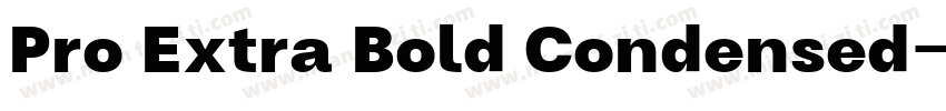 Pro Extra Bold Condensed字体转换